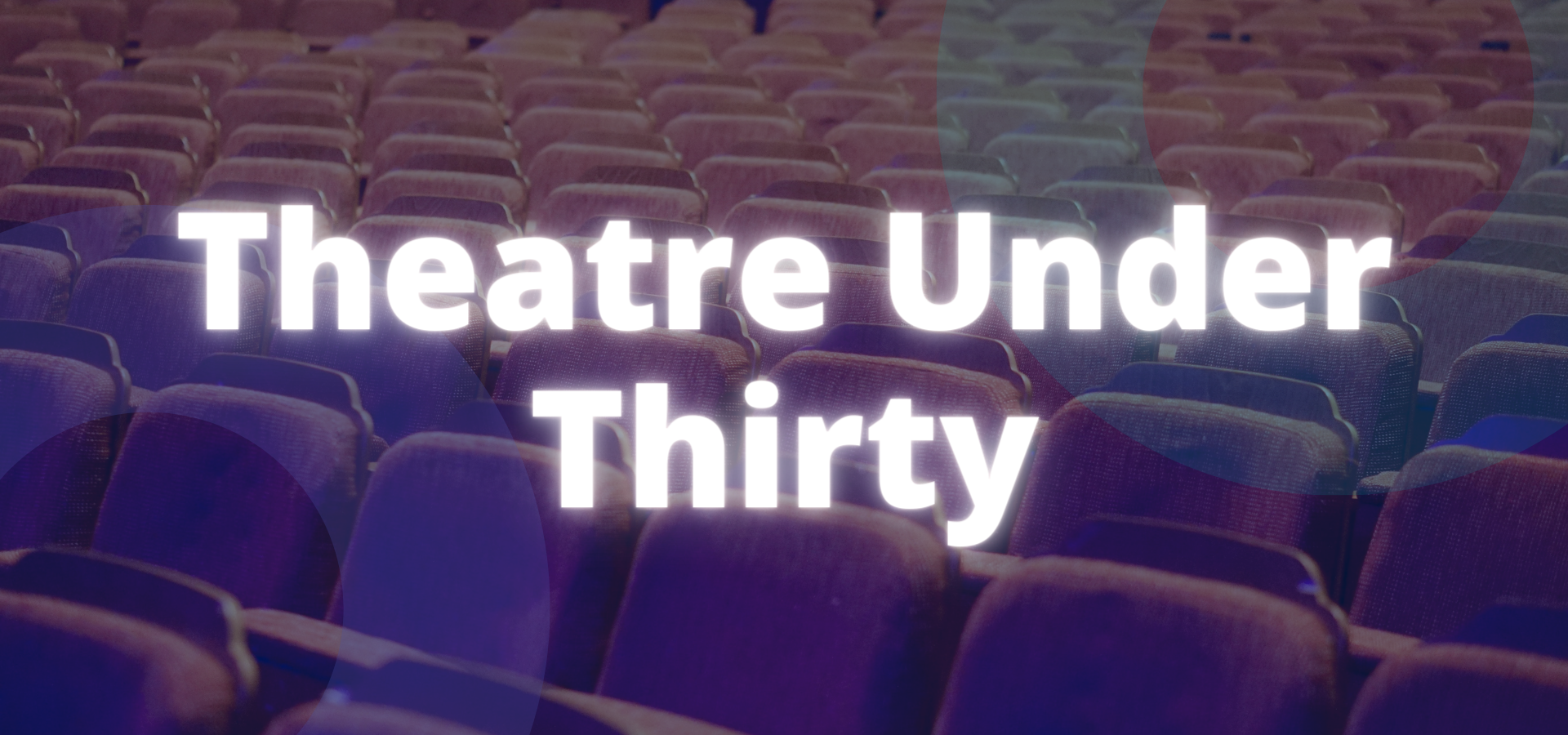 Theatre Under 30 